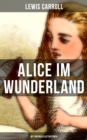 Image for Alice im Wunderland (Mit Originalillustrationen): Der beliebte Kinderklassiker: Alices Abenteuer im Wunderland