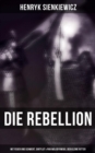 Image for Die Rebellion: Mit Feuer Und Schwert, Sintflut &amp; Pan Wolodyowski, Der Kleine Ritter