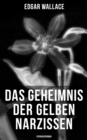 Image for Das Geheimnis Der Gelben Narzissen (Spionageroman)