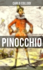 Image for PINOCCHIO (Illustrierte Ausgabe): Die Abenteuer des Pinocchio (Das holzerne Bengele) - Der beliebte Kinderklassiker