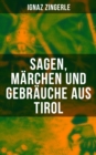 Image for Sagen, Marchen Und Gebrauche Aus Tirol