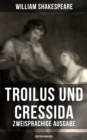 Image for Troilus Und Cressida - Zweisprachige Ausgabe (Deutsch-Englisch)
