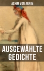 Image for Ausgewahlte Gedichte Von Achim Von Arnim