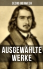 Image for Ausgewahlte Werke von Georg Herwegh