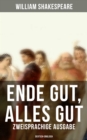 Image for Ende Gut, Alles Gut (Zweisprachige Ausgabe: Deutsch-Englisch)
