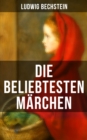 Image for Die beliebtesten Marchen von Ludwig Bechstein