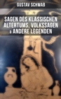 Image for Sagen Des Klassischen Altertums, Volkssagen &amp; Andere Legenden