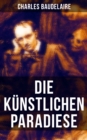 Image for Die Kunstlichen Paradiese