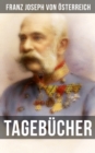 Image for Tagebucher Von Kaiser Franz Josef