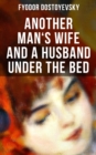 Image for ANOTHER MAN&#39;S WIFE AND A HUSBAND UNDER THE BED