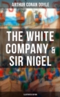 Image for White Company &amp; Sir Nigel (Illustrated Edition)