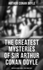 Image for Greatest Mysteries of Sir Arthur Conan Doyle: Sherlock Holmes Books &amp; True Crime Tales