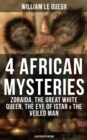 Image for 4 African Mysteries: Zoraida, The Great White Queen, The Eye of Istar &amp; The Veiled Man