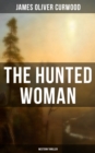 Image for THE HUNTED WOMAN (Western Thriller)