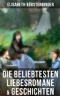 Image for Die Beliebtesten Liebesromane &amp; Geschichten Von Elisabeth Burstenbinder