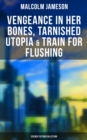Image for Vengeance in Her Bones, Tarnished Utopia &amp; Train for Flushing (Science Fiction Collection)