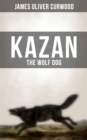 Image for KAZAN, THE WOLF DOG