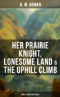 Image for Her Prairie Knight, Lonesome Land &amp; The Uphill Climb: Complete Western Trilogy