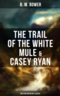 Image for Trail of the White Mule &amp; Casey Ryan (Western Adventure Classics)