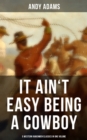 Image for It Ain&#39;t Easy Being A Cowboy - 5 Western Ranchmen Classics in One Volume