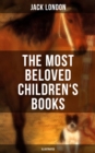 Image for Most Beloved Children&#39;s Books by Jack London (Illustrated)