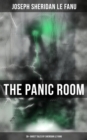 Image for THE PANIC ROOM: 30+ Ghost Tales by Sheridan Le Fanu