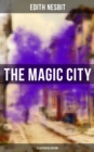 Image for THE MAGIC CITY (Illustrated Edition)