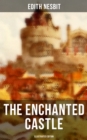 Image for THE ENCHANTED CASTLE (Illustrated Edition)
