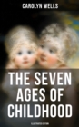Image for Seven Ages of Childhood (Illustrated Edition)