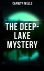 Image for THE DEEP-LAKE MYSTERY