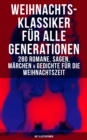 Image for Weihnachts-Klassiker Fur Alle Generationen: 280 Romane, Sagen, Marchen &amp; Gedichte