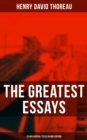 Image for Greatest Essays of Henry David Thoreau - 26 Influential Titles in One Edition