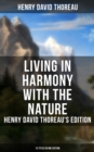 Image for Living in Harmony with the Nature: Henry David Thoreau&#39;s Edition (13 Titles in One Edition)