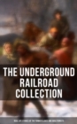 Image for Underground Railroad Collection: Real Life Stories of the Former Slaves and Abolitionists