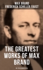 Image for Greatest Works of Max Brand - 90+ Titles in One Edition