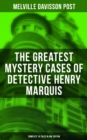 Image for Greatest Mystery Cases of Detective Henry Marquis: Complete 16 Tales in One Edition