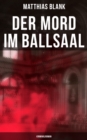 Image for Der Mord Im Ballsaal: Kriminalroman