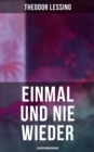 Image for Einmal Und Nie Wieder: Lebenserinnerungen