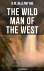 Image for Wild Man of the West (A Western Classic)
