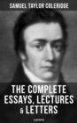 Image for Complete Essays, Lectures &amp; Letters of S. T. Coleridge (Illustrated)