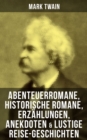Image for Mark Twain: Abenteuerromane, Historische Romane, Erzahlungen, Anekdoten &amp; Lustige Reise-Geschichten
