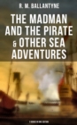 Image for Madman and the Pirate &amp; Other Sea Adventures - 5 Books in One Edition