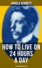 Image for HOW TO LIVE ON 24 HOURS A DAY (A Self-Improvement Guide)