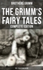 Image for Grimm&#39;s Fairy Tales - Complete Edition: 200+ Stories in One Volume