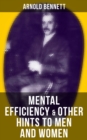 Image for MENTAL EFFICIENCY &amp; OTHER HINTS TO MEN AND WOMEN