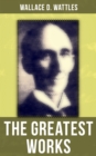 Image for Greatest Works of Wallace D. Wattles