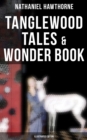 Image for Tanglewood Tales &amp; Wonder Book (Illustrated Edition)