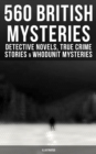 Image for 560 British Mysteries: Detective Novels, True Crime Stories &amp; Whodunit Murder Mysteries (Illustrated Edition)