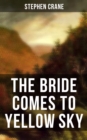 Image for THE BRIDE COMES TO YELLOW SKY