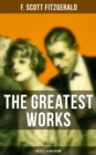 Image for Greatest Works of F. Scott Fitzgerald - 45 Titles in One Edition